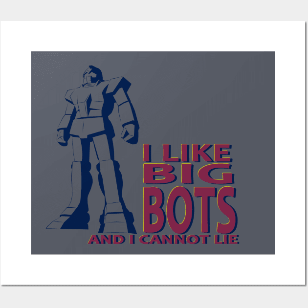 I LIKE BIG BOTS Wall Art by droidmonkey